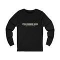 Pro "Common Sense" Long Sleeve Tee